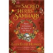 The Sacred Herbs of Samhain by Hopman, Ellen Evert; Theitic, Andrew, 9781620558614