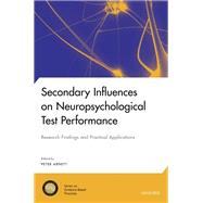 Secondary Influences on Neuropsychological Test Performance by Arnett, Peter, 9780199838615