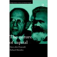 The Nature of Capital: Marx after Foucault by Marsden; Richard, 9780415198615