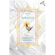 Absent a Miracle by Lehner, Christine, 9780547488615