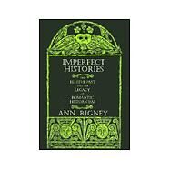 Imperfect Histories by Rigney, Ann, 9780801438615