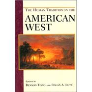 The Human Tradition in the American West by Tong, Benson; Lutz, Regan A., 9780842028615