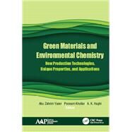 Green Materials and Environmental Chemistry by Yaser, Abu Zahrim; Khullar, Poonam; Haghi, A. K., 9781771888615