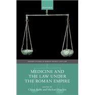 Medicine and the Law Under the Roman Empire by Bubb, Claire; Peachin, Michael, 9780192898616