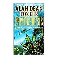 Phylogenesis Book One of The Founding of the Commonwealth by FOSTER, ALAN DEAN, 9780345418616