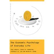 The Economic Psychology of Everyday Life by Webley; Paul, 9780415188616