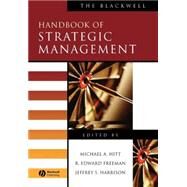 The Blackwell Handbook Of Strategic Management by Hitt, Michael A.; Freeman, R. Edward; Harrison, Jeffrey S., 9780631218616