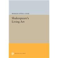 Shakespeare's Living Art by Colie, Rosalie Littell, 9780691618616