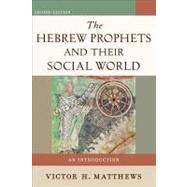 The Hebrew Prophets and Their Social World by Matthews, Victor H., 9780801048616