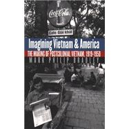 Imagining Vietnam and America by Bradley, Mark; Gaddis, John Lewis, 9780807848616