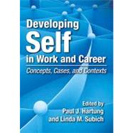Developing Self in Work and Career: Concepts, Cases, and Contexts by Hartung, Paul J., 9781433808616