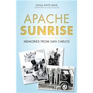Apache Sunrise by David, Sonja White; Nilsson, Joel, 9781626198616