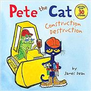 PETE CAT CONSTR DESTRUCTION by DEAN JAMES, 9780062198617