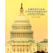 American Government : Political Change and Institutional Development by Calvin C. Jillson, 9780155018617