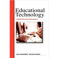 Educational Technology: A Definition with Commentary by Januszewski; Al, 9780805858617