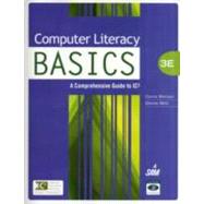 Computer Literacy BASICS A Comprehensive Guide to IC3 by Morrison, Connie; Wells, Dolores, 9781439078617