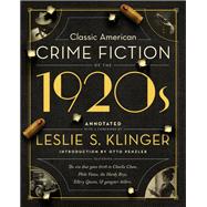 Classic American Crime Fiction of the 1920s by Klinger, Leslie S.; Penzler, Otto, 9781681778617