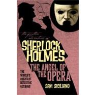 The Further Adventures of Sherlock Holmes: The Angel of the Opera by SICILIANO, SAM, 9781848568617