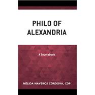 Philo of Alexandria A Sourcebook by Naveros Crdova, CDP, Nlida, 9781978708617