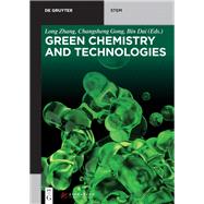Green Chemistry and Technologies by Zhang, Long; Gong, Changsheng; Bin, Dai; Huazhong University of Science (CON), 9783110478617