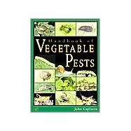 Handbook of Vegetable Pests by Capinera, 9780121588618