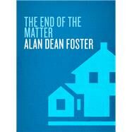 The End of the Matter by Alan Dean Foster, 9780345258618