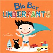 Big Boy Underpants by Manushkin, Fran; Petrone, Valeria, 9780553538618