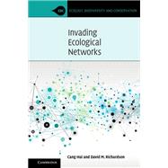 Invading Ecological Networks by Cang Hui; David Richardson, 9781108478618