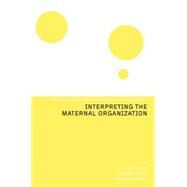 Interpreting the Maternal Organization by Kostera; Monika, 9781138008618