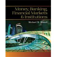 Money, Banking, Financial Markets and Institutions, Loose-Leaf Version by Brandl, Michael, 9781305628618