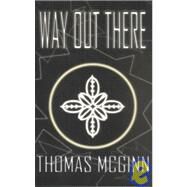 Way Out There by MCGINN THOMAS, 9781401038618