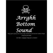 Arrghh Bottom Sound by Miller, John M., 9781500278618