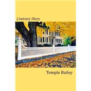 Contrary Mary by Bailey, Temple, 9781502568618