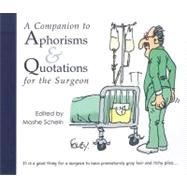 A Companion to Aphorisms & Quotations for the Surgeon by Schein, Moshe, 9781903378618