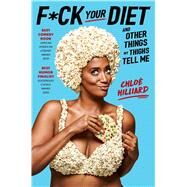 F*ck Your Diet by Hilliard, Chlo, 9781982108618