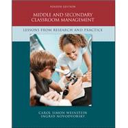 Middle and Secondary Classroom Management: Lessons from Research and Practice by Weinstein, Carol Simon; Novodvorsky, Ingrid, 9780073378619