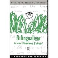 Bilingualism in the Primary School: A Handbook for Teachers by Mills; Richard, 9780415088619