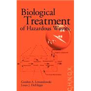 Biological Treatment of Hazardous Wastes by Lewandowski, Gordon A.; Defilippi, Louis J., 9780471048619