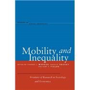 Mobility and Inequality by Morgan, Stephen L.; Grusky, David B.; Fields, Gary S., 9780804778619