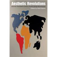 Aesthetic Revolutions and Twentieth-century Avant-garde Modernisms by Erjavec, Ales, 9780822358619