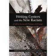 Writing Centers and the New Racism by Greenfield, Laura; Rowan, Karen, 9780874218619