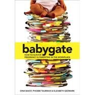 Babygate by Bakst, Dina; Taubman, Phoebe; Gedmark, Elizabeth; Calvert, Cynthia Thomas; Williams, Joan C., 9781558618619