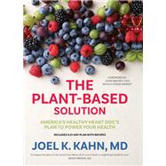 The Plant-based Solution by Kahn, Joel K., M.d.; Mackey, John P., 9781622038619