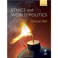 Ethics and World Politics by Bell, Duncan, 9780199548620