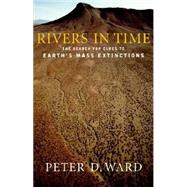 Rivers in Time by Ward, Peter D., 9780231118620