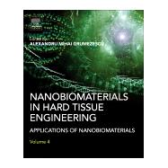 Nanobiomaterials in Hard Tissue Engineering by Grumezescu, Alexandru, 9780323428620