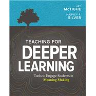 Teaching for Deeper Learning by Jay McTighe; Harvey F. Silver, 9781416628620