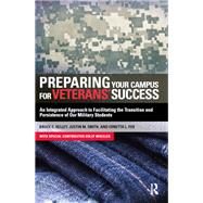 Preparing Your Campus for Veterans' Success by Kelley, Bruce C.; Smith, Justin M.; Fox, Ernetta L.; Wheeler, Holly (CON), 9781579228620