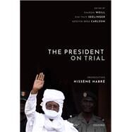 The President on Trial Prosecuting Hissne Habr by Weill, Sharon; Thuy Seelinger, Kim; Carlson, Kerstin Bree, 9780198858621