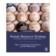Human Resource Strategy: Formulation, Implementation, and Impact by Peter A.; Bamberger, 9780415658621
